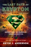 The Last Days of Krypton: A Novel, Anderson, Kevin J.