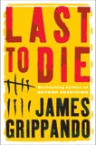 Last to Die, Grippando, James