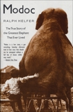 Modoc: True Story of the Greatest Elephant That Ever Lived, Helfer, Ralph