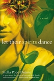 Let Their Spirits Dance: A Novel, Duarte, Stella Pope