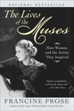 The Lives of the Muses: Nine Women & the Artists They Inspired, Prose, Francine