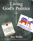 Living God's Politics: A Guide to Putting Your Faith into Action, Wallis, Jim