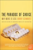 The Paradox of Choice: Why More Is Less, Revised Edition, Schwartz, Barry