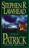 Patrick: Son of Ireland, Lawhead, Stephen R.