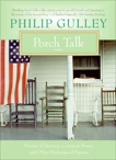 Porch Talk: Stories of Decency, Common Sense, and Other Endangered Species, Gulley, Philip