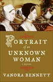 Portrait of an Unknown Woman: A Novel, Bennett, Vanora