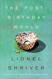 The Post-Birthday World: A Novel, Shriver, Lionel