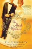 The Monk Upstairs: A Novel, Farrington, Tim
