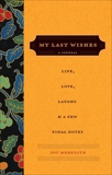 My Last Wishes...: A Journal of Life, Love, Laughs, & a Few Final Notes, Meredith, Joy