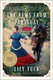 The News from Paraguay: A Novel, Tuck, Lily