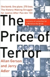 The Price of Terror: How the Families of the Victims of Pan Am 103 Brought Libya to Justice, Gerson, Allan & Adler, Jerry