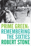 Prime Green: Remembering the Sixties, Stone, Robert