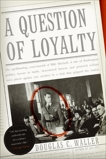 A Question of Loyalty, Waller, Douglas C.