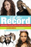 Off the Record: A Reporter Unveils the Celebrity Worlds of Hollywood, Hip-hop, and Sports, Samuels, Allison