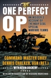 One Perfect Op: An Insider's Account of the Navy SEAL Special Warfare Teams, Chalker, Dennis & Dockery, Kevin