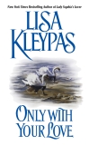 Only With Your Love, Kleypas, Lisa