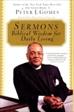 Sermons: Biblical Wisdom For Daily Living, Gates, Henry L. & Gomes, Peter J.