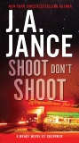 Shoot Don't Shoot, Jance, J. A.