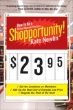 Shopportunity!: How to Be a Retail Revolutionary, Newlin, Kate