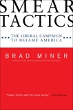 Smear Tactics: The Liberal Campaign to Defame America, Miner, Brad