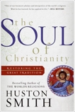 The Soul of Christianity: Restoring the Great Tradition, Smith, Huston