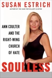 Soulless: Ann Coulter and the Right-Wing Church of Hate, Estrich, Susan