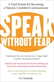 Speak Without Fear: A Total System for Becoming a Natural, Confident Communicator, Naistadt, Ivy