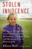 Stolen Innocence: My Story of Growing Up in a Polygamous Sect, Becoming a Teenage Bride, and Breaking Free of Warren Jeffs, Wall, Elissa & Pulitzer, Lisa