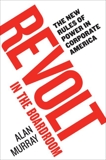 Revolt in the Boardroom: The New Rules of Power in Corporate America, Murray, Alan