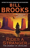 Rides a Stranger: The Journey of Jim Glass, Brooks, Bill