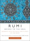 Rumi: Bridge to the Soul: Journeys into the Music and Silence of the Heart, Barks, Coleman