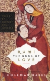 Rumi: The Book of Love: Poems of Ecstasy and Longing, Barks, Coleman