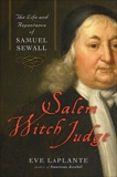 Salem Witch Judge: The Life and Repentance of Samuel Sewall, LaPlante, Eve