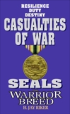 Seals the Warrior Breed: Casualties of War, Riker, H. Jay