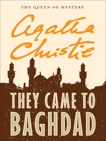 They Came to Baghdad, Christie, Agatha