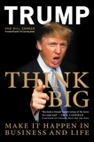 Think Big: Make It Happen in Business and Life, Trump, Donald J. & Zanker, Bill