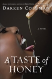 A Taste of Honey: A Novel, Coleman, Darren
