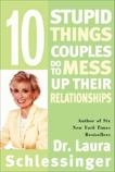 Ten Stupid Things Couples Do to Mess Up Their Relationships, Schlessinger, Dr. Laura