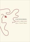 Uncensored: Views & (Re)views, Oates, Joyce Carol