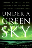 Under a Green Sky: The Once and Potentially Future Greenhou, Ward, Peter D.