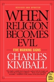 When Religion Becomes Evil: Five Warning Signs, Kimball, Charles