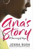 Ana's Story: A Journey of Hope, Bush Hager, Jenna