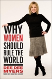 Why Women Should Rule the World, Myers, Dee Dee