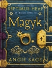 Septimus Heap, Book One: Magyk, Sage, Angie