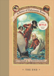 A Series of Unfortunate Events #13: The End, Snicket, Lemony