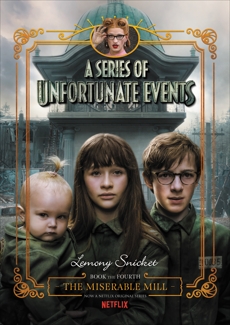 A Series of Unfortunate Events #4: The Miserable Mill, Snicket, Lemony