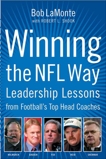 Winning the NFL Way: Leadership Lessons From Football's Top Head Coaches, LaMonte, Bob & Shook, Robert L.