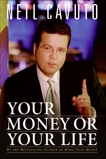 Your Money or Your Life, Cavuto, Neil