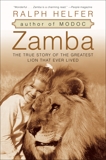 Zamba: The True Story of the Greatest Lion That Ever Lived, Helfer, Ralph