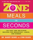 Zone Meals in Seconds: 150 Fast and Delicious Recipes for Breakfast, Lunch, and Dinner, Sears, Barry